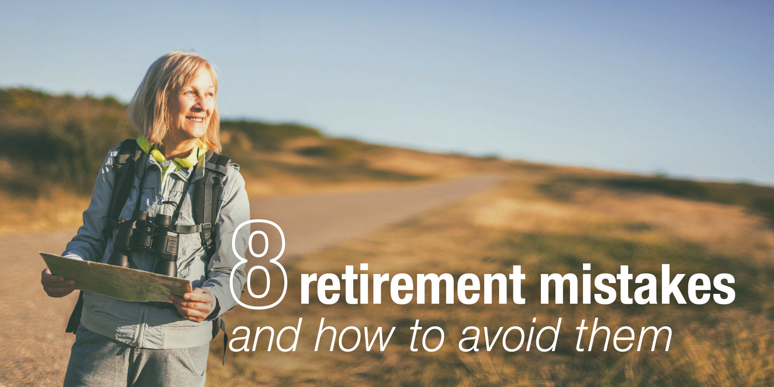8 retirement mistakes and how to avoid them